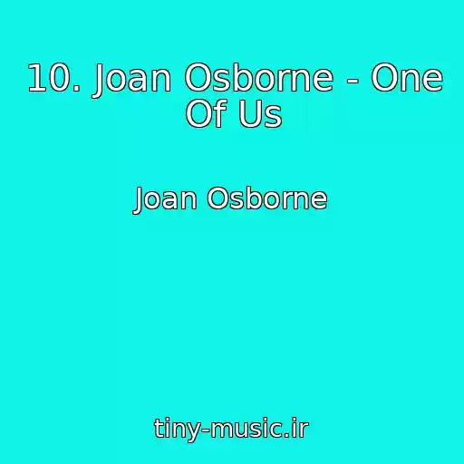کاور آهنگ 10. Joan Osborne - One Of Us از Joan Osborne