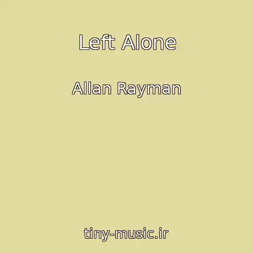 کاور آهنگ Left Alone از Allan Rayman