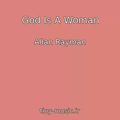 کاور آهنگ God Is A Woman از Allan Rayman