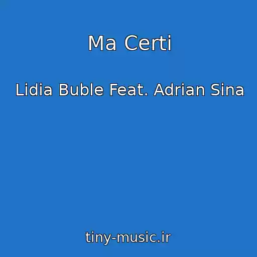 کاور آهنگ Ma Certi از Lidia Buble Feat. Adrian Sina