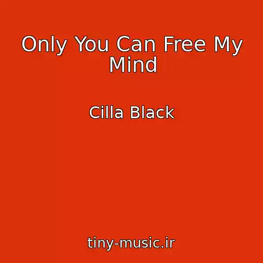 کاور آهنگ Only You Can Free My Mind از Cilla Black