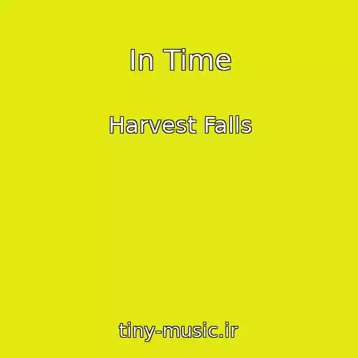 کاور آهنگ In Time از Harvest Falls