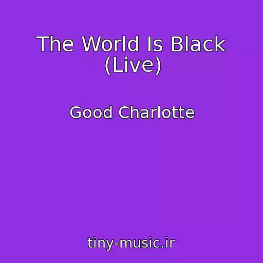 کاور آهنگ The World Is Black (Live) از Good Charlotte