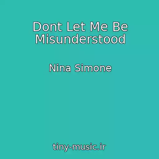 کاور آهنگ Dont Let Me Be Misunderstood از Nina Simone