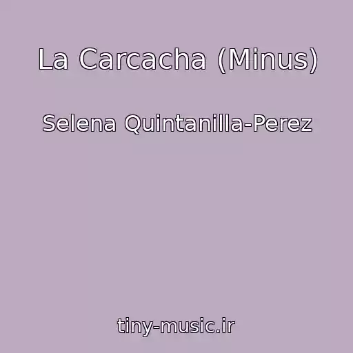 کاور آهنگ La Carcacha (Minus) از Selena Quintanilla-Perez