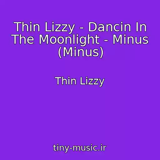 کاور آهنگ Thin Lizzy - Dancin In The Moonlight - Minus (Minus) از Thin Lizzy