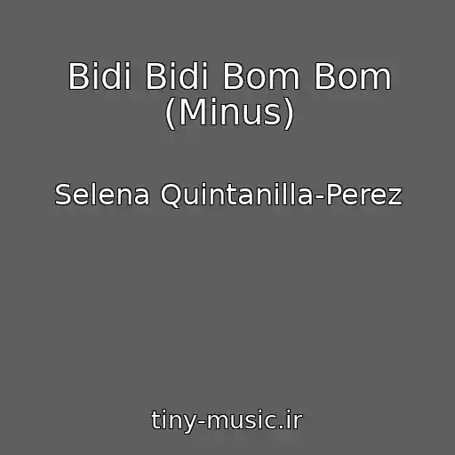کاور آهنگ Bidi Bidi Bom Bom (Minus) از Selena Quintanilla-Perez