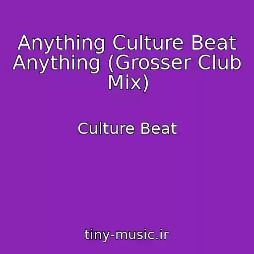 کاور آهنگ Anything Culture Beat Anything (Grosser Club Mix) از Culture Beat