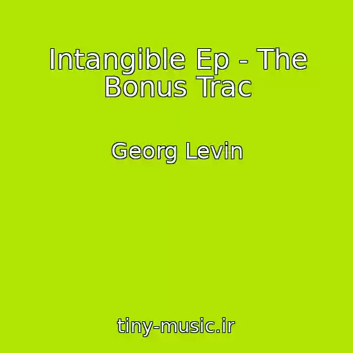 کاور آهنگ Intangible Ep - The Bonus Trac از Georg Levin