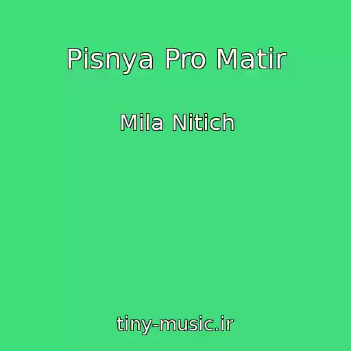 کاور آهنگ Pіsnya Pro Matіr از Mila Nitich