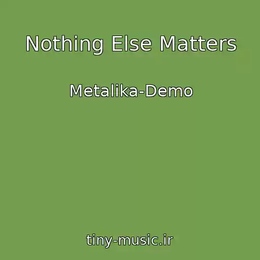 کاور آهنگ Nothing Else Matters از Metalika-Demo