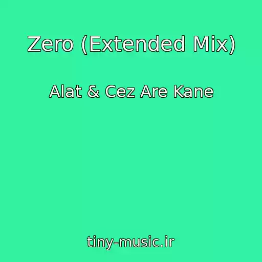 کاور آهنگ Zero (Extended Mix) از Alat & Cez Are Kane