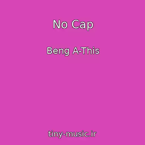 کاور آهنگ No Cap از Beng A-This
