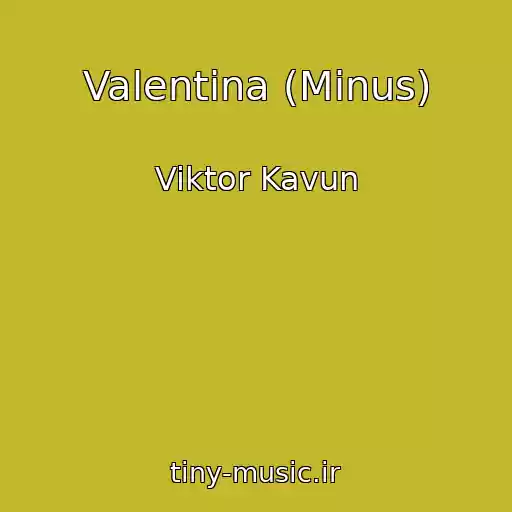 کاور آهنگ Valentina (Minus) از Viktor Kavun
