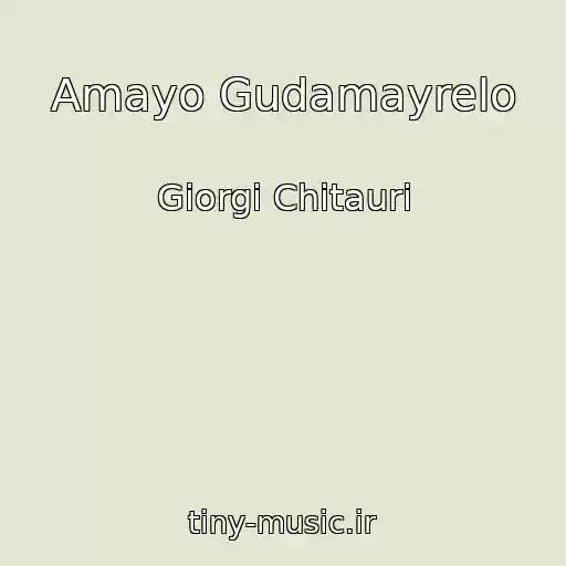 کاور آهنگ Amayo Gudamayrelo از Giorgi Chitauri