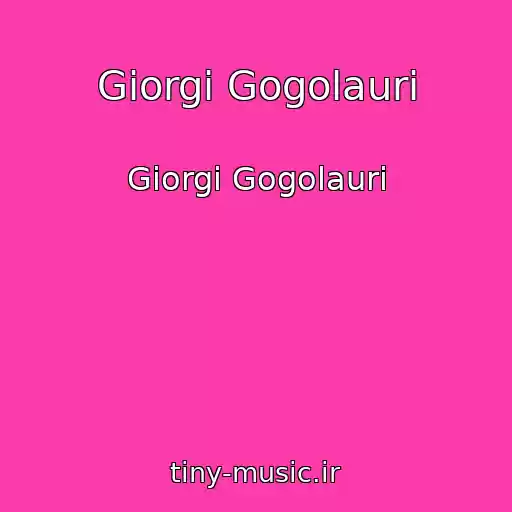 کاور آهنگ Giorgi Gogolauri از Giorgi Gogolauri