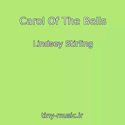 کاور آهنگ Carol Of The Bells از Lindsey Stirling