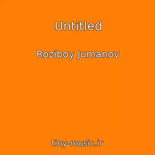 کاور آهنگ Untitled از Roziboy Jumanov