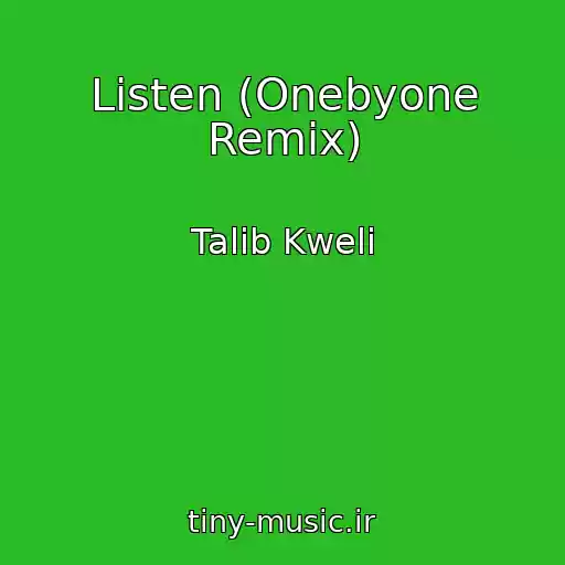 کاور آهنگ Listen (Onebyone Remix) از Talib Kweli