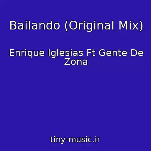 کاور آهنگ Bailando (Original Mix) از Enrique Iglesias Ft Gente De Zona