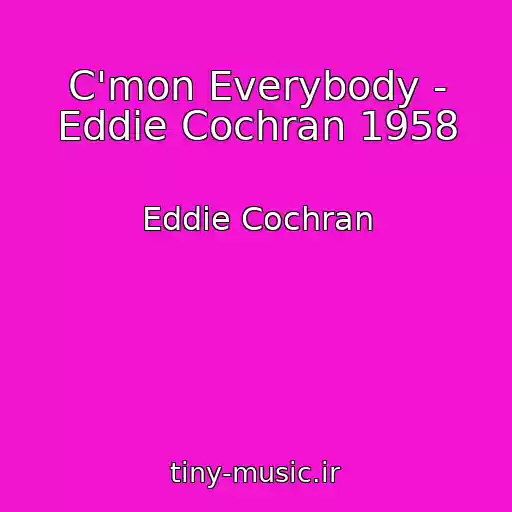 کاور آهنگ C'mon Everybody - Eddie Cochran 1958 از Eddie Cochran