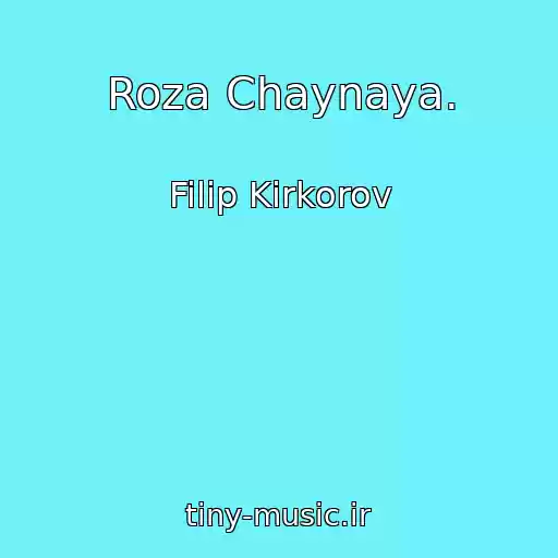 کاور آهنگ Roza Chaynaya. از Filip Kirkorov