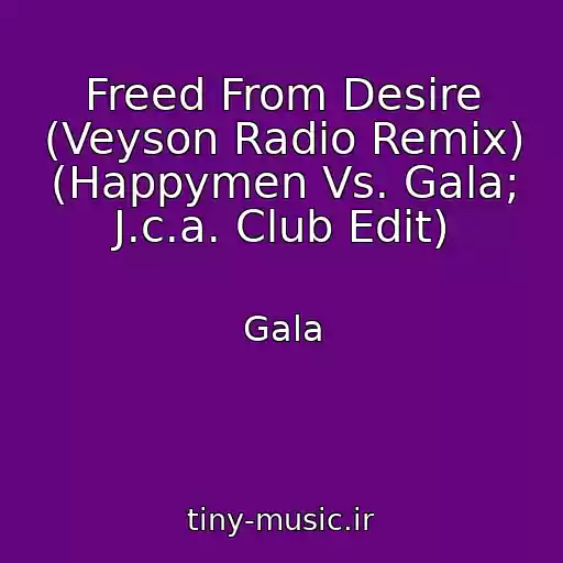 کاور آهنگ Freed From Desire (Veyson Radio Remix) (Happymen Vs. Gala; J.c.a. Club Edit) از Gala