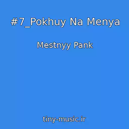 کاور آهنگ #7_Pokhuy Na Menya از Mestnyy Pank