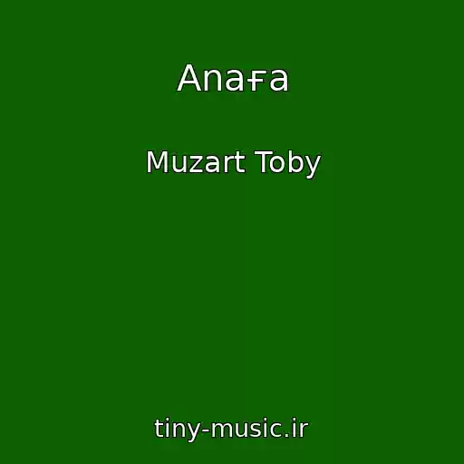 کاور آهنگ Anaғa از Muzart Toby