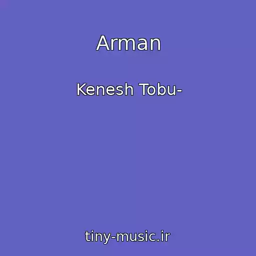 کاور آهنگ Arman از Kenesh Tobu-