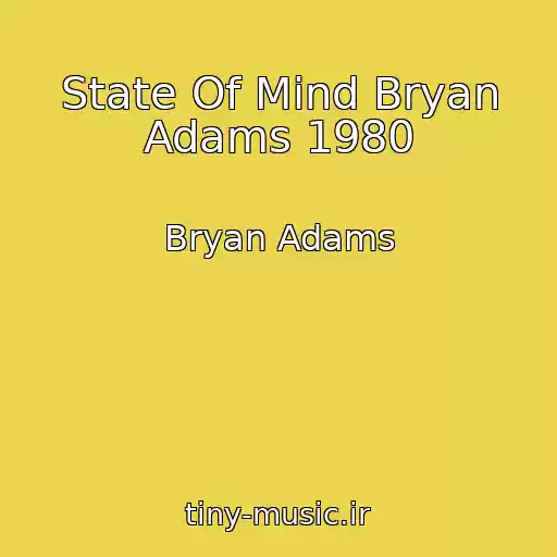 کاور آهنگ State Of Mind Bryan Adams 1980 از Bryan Adams