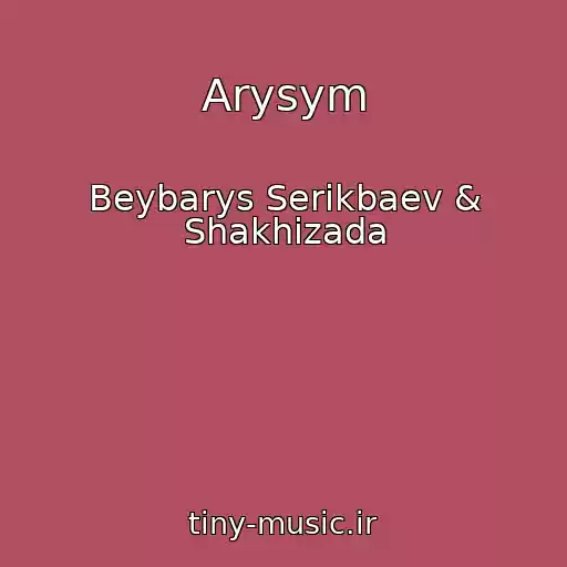 کاور آهنگ Arysym از Beybarys Serikbaev & Shakhizada