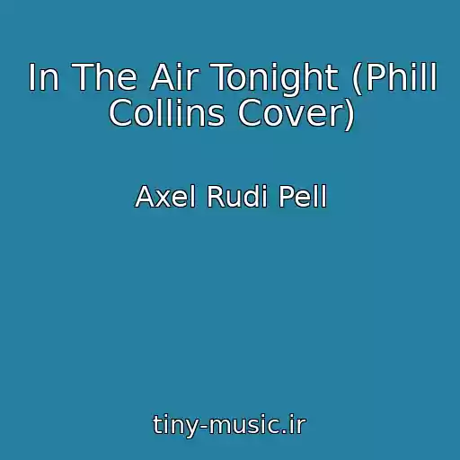 کاور آهنگ In The Air Tonight (Phill Collins Cover) از Axel Rudi Pell