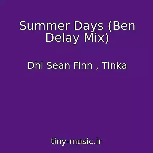 کاور آهنگ Summer Days (Ben Delay Mix) از Dhl Sean Finn , Tinka
