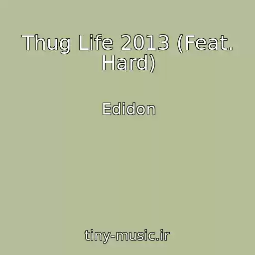 کاور آهنگ Thug Life 2013 (Feat. Hard) از Edidon