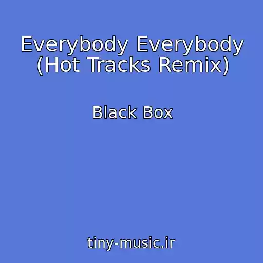 کاور آهنگ Everybody Everybody (Hot Tracks Remix) از Black Box