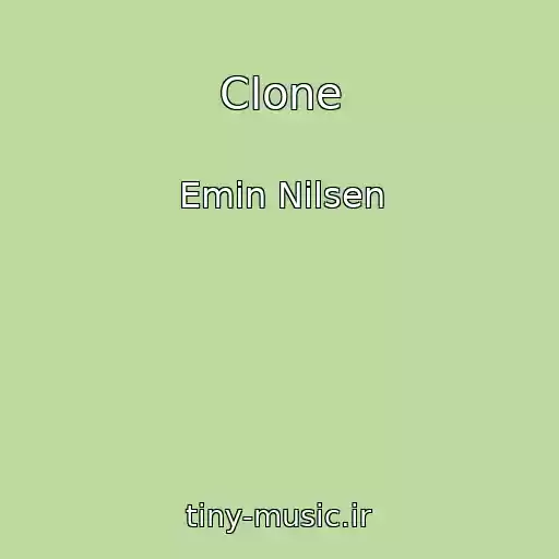 کاور آهنگ Clone از Emin Nilsen