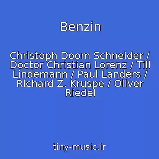 کاور آهنگ Benzin از Christoph Doom Schneider / Doctor Christian Lorenz / Till Lindemann / Paul Landers / Richard Z. Kruspe / Oliver Riedel