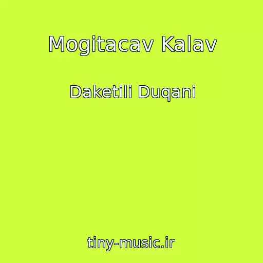 کاور آهنگ Mogitacav Kalav از Daketili Duqani