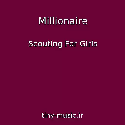 کاور آهنگ Millionaire از Scouting For Girls