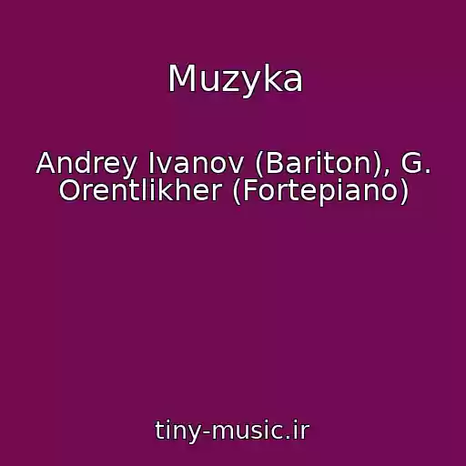 کاور آهنگ Muzyka از Andrey Ivanov (Bariton), G. Orentlikher (Fortepiano)