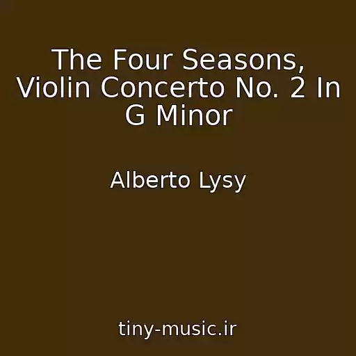 کاور آهنگ The Four Seasons, Violin Concerto No. 2 In G Minor از Alberto Lysy