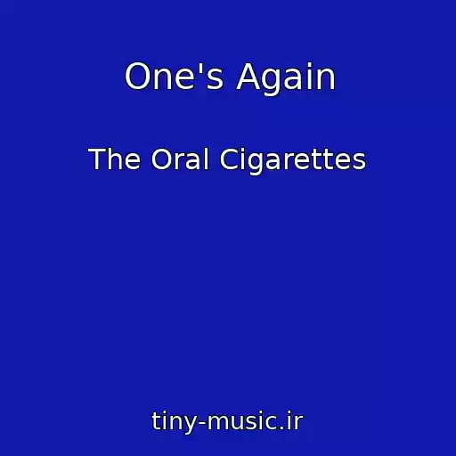 کاور آهنگ One's Again از The Oral Cigarettes