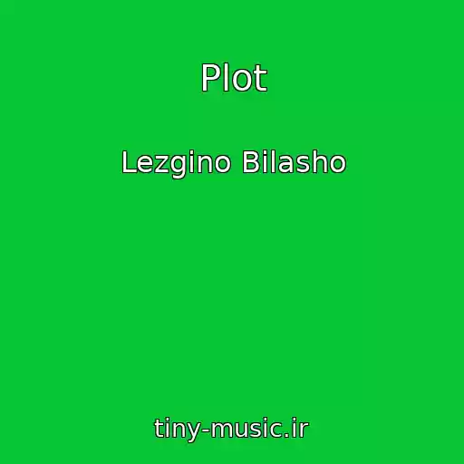 کاور آهنگ Plot از Lezgino Bilasho
