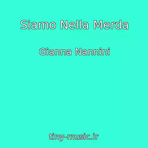 کاور آهنگ Siamo Nella Merda از Gianna Nannini