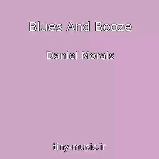 کاور آهنگ Blues And Booze از Daniel Morais