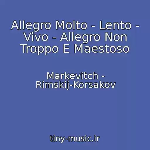 کاور آهنگ Allegro Molto - Lento - Vivo - Allegro Non Troppo E Maestoso از Markevitch - Rimskij-Korsakov