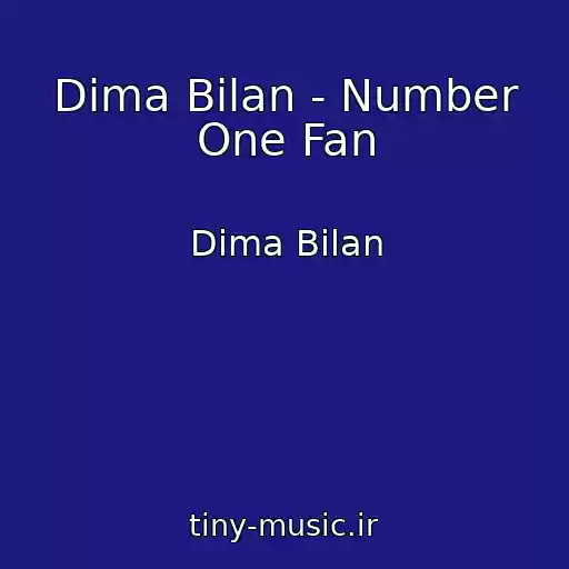 کاور آهنگ Dima Bilan - Number One Fan از Dima Bilan