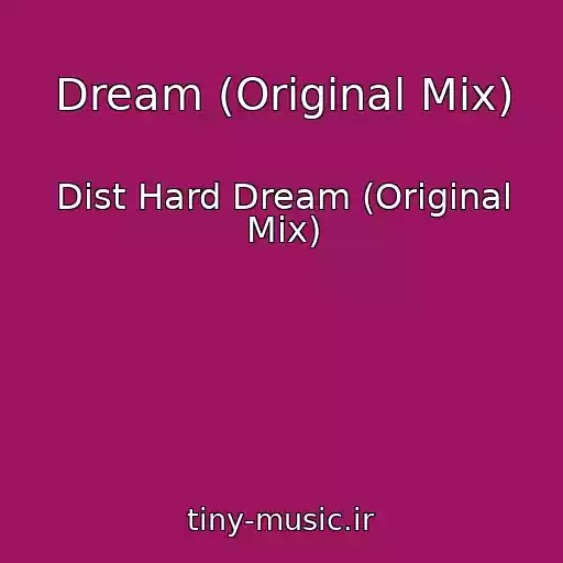کاور آهنگ Dream (Original Mix) از Dist Hard Dream (Original Mix)