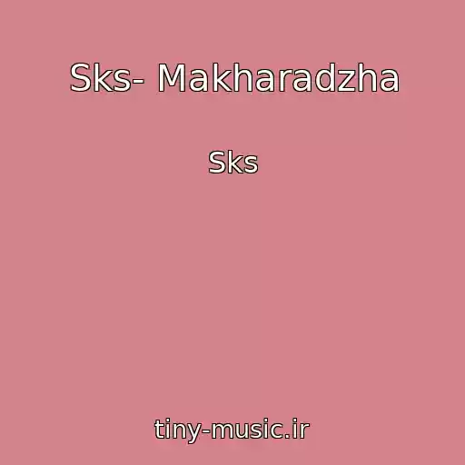 کاور آهنگ Sks- Makharadzha از Sks